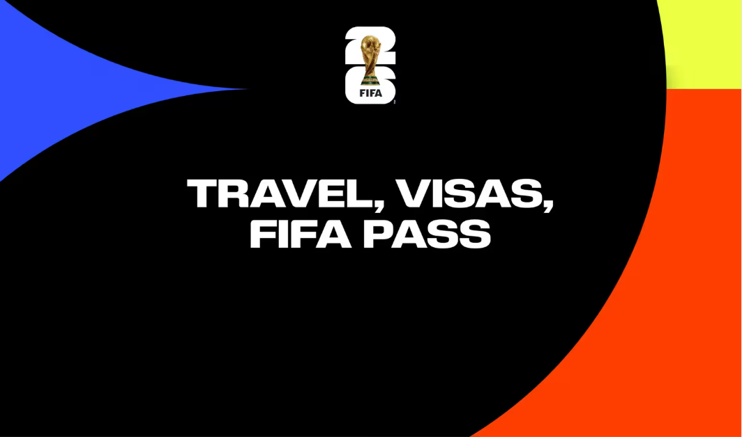 FIFA WORLD CUP 2026™ TRAVEL, VISAS, AND FIFA PASS